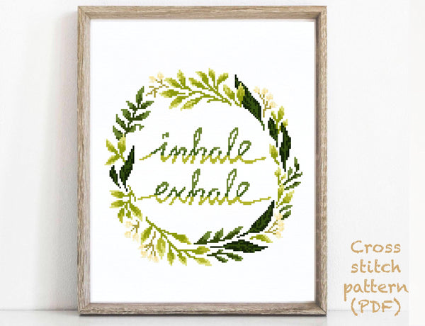 Inhale Exhale Quote Modern Cross Stitch Pattern, flower wreath,  Instant download PDF